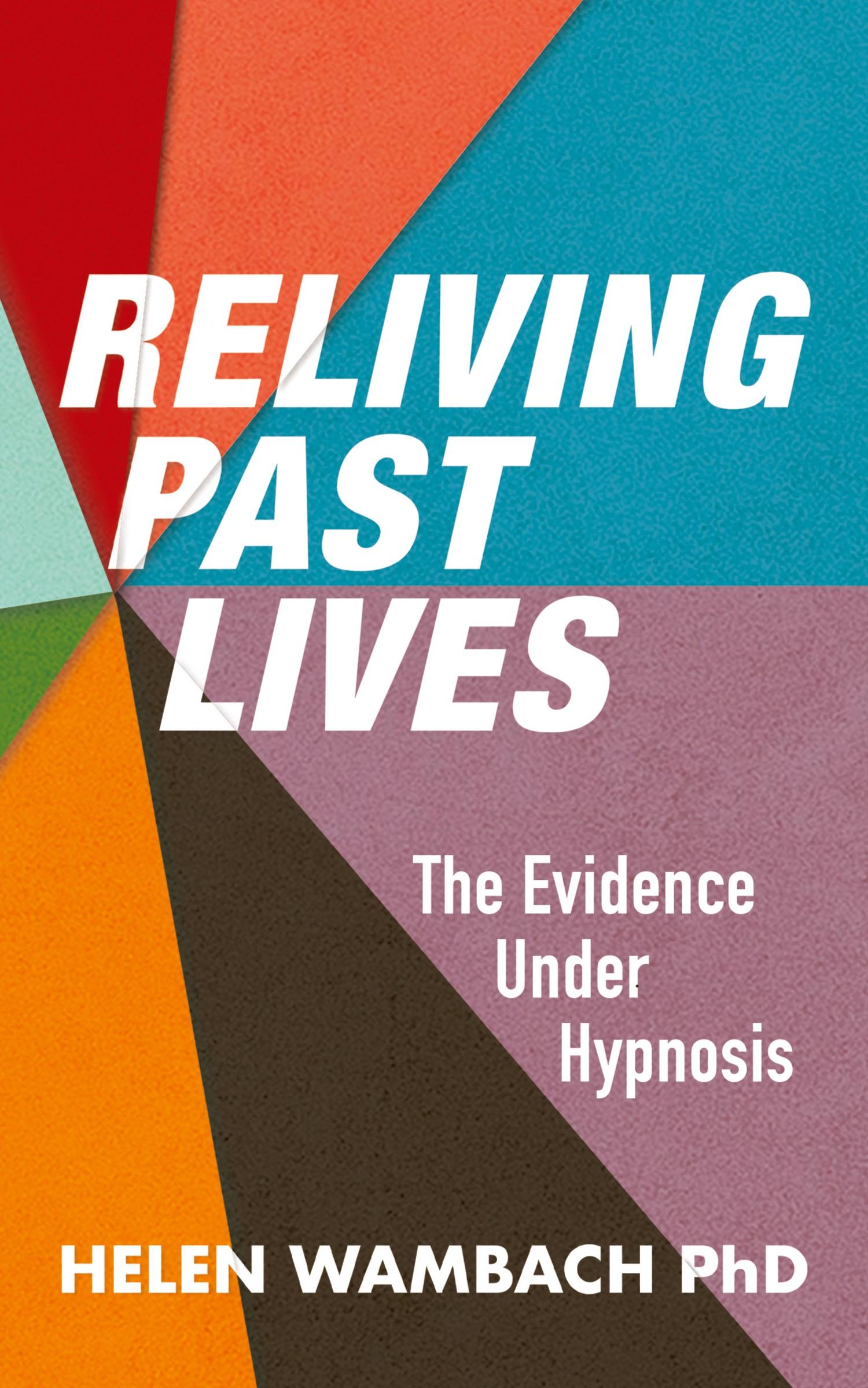 Cover: 9781786771490 | Reliving Past Lives | The Evidence Under Hypnosis | Helen Wambach