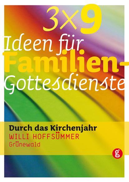 Cover: 9783786728207 | 3 x 9 Ideen für Familiengottesdienste | Durch das Kirchenjahr | Buch