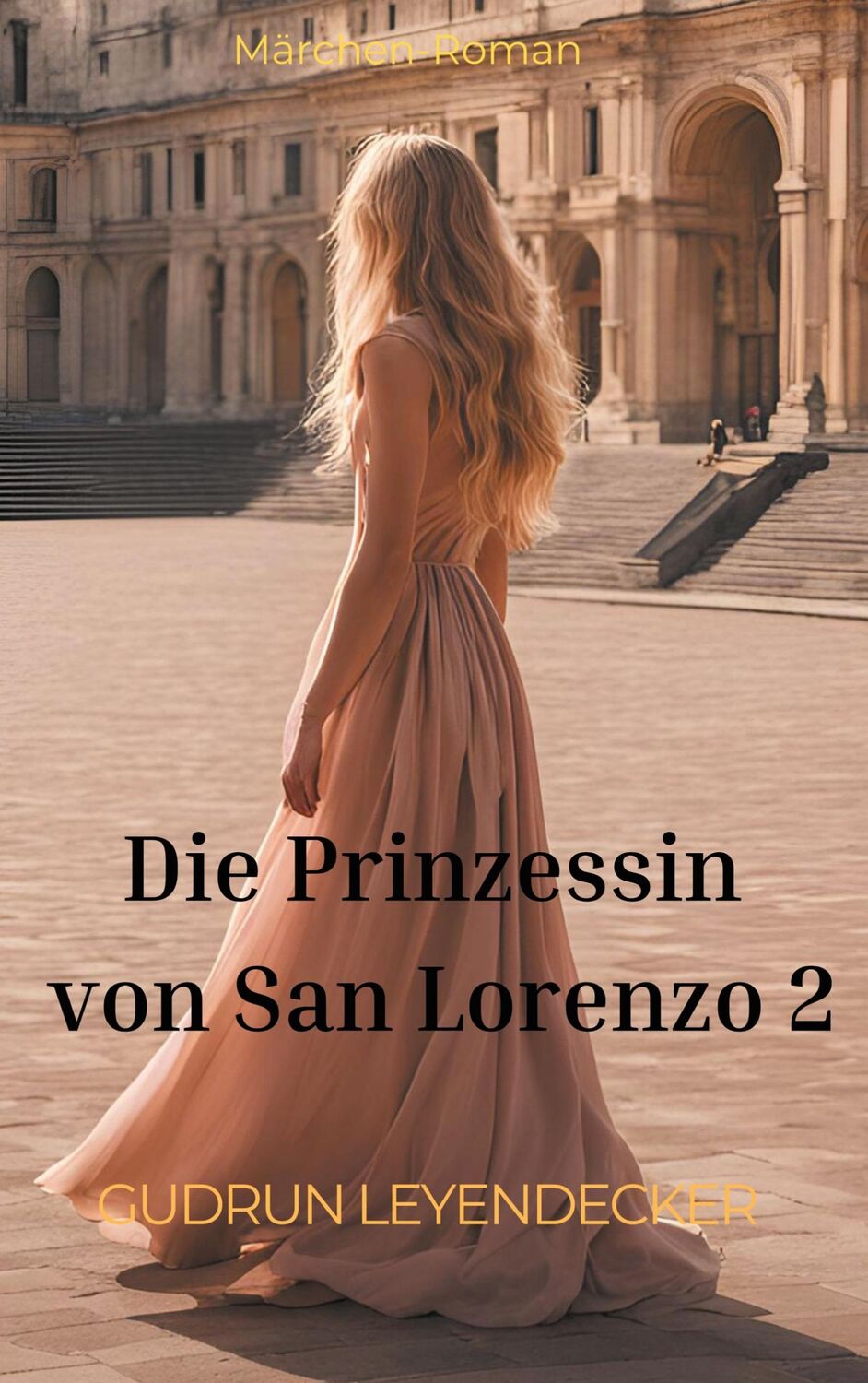 Cover: 9783759768797 | Die Prinzessin von San Lorenzo 2 | Märchen-Roman | Gudrun Leyendecker