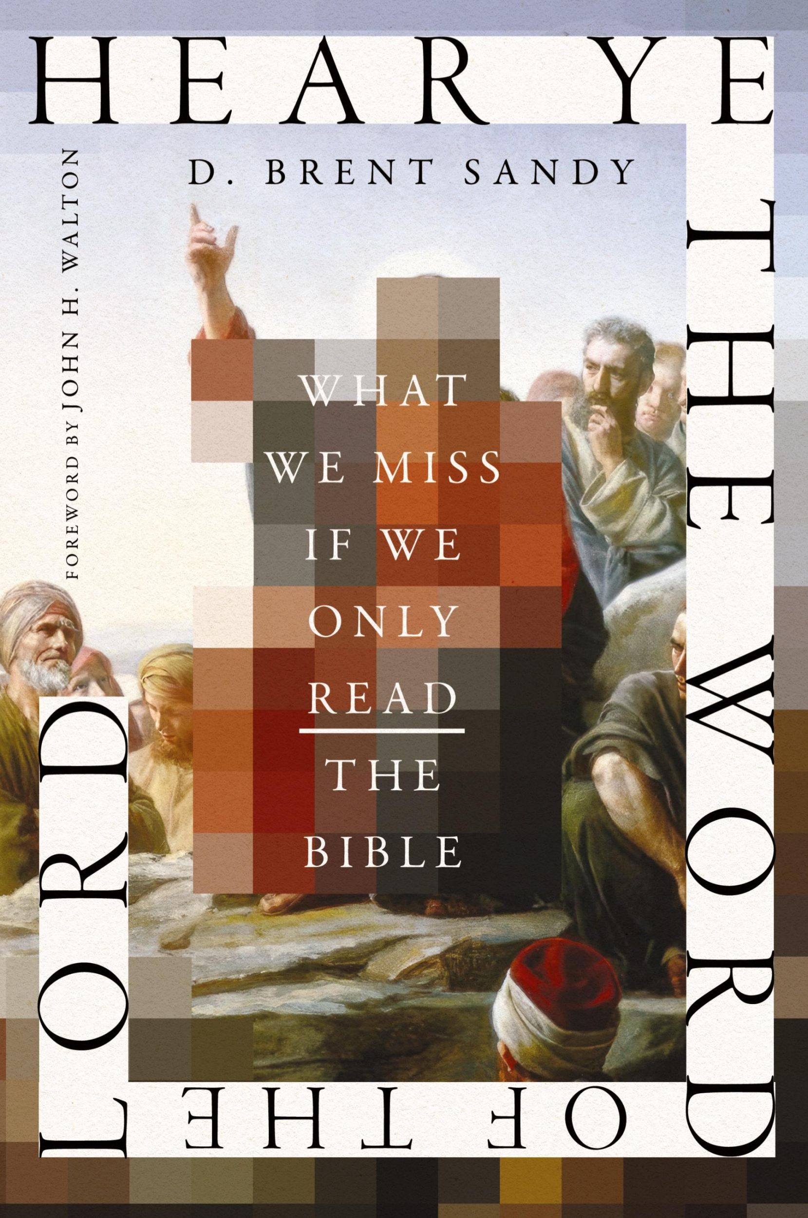 Cover: 9781514002988 | Hear Ye the Word of the Lord | What We Miss If We Only Read the Bible