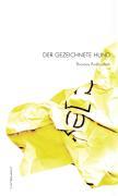 Cover: 9783902373298 | Der gezeichnete Hund | Thomas Podhostnik | Buch | 100 S. | Deutsch