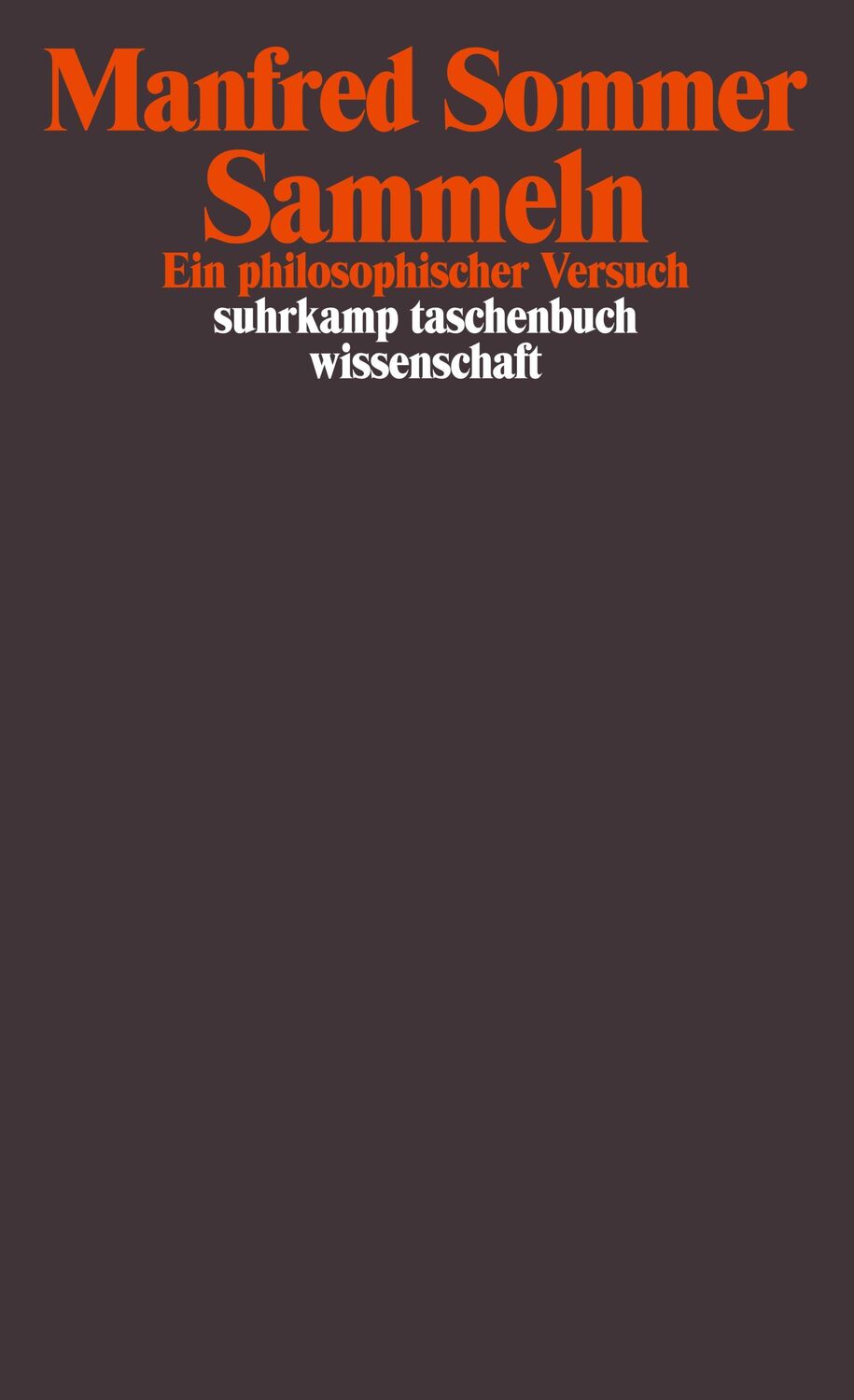 Cover: 9783518292068 | Sammeln | Ein philosophischer Versuch | Manfred Sommer | Buch | 452 S.