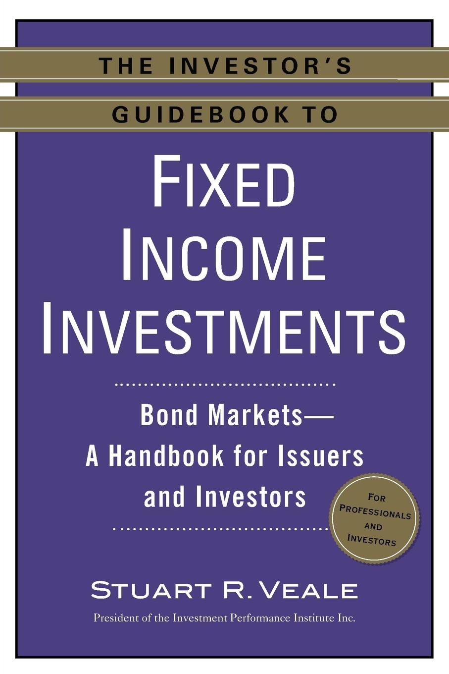 Cover: 9780735205314 | The Investor's Guidebook to Fixed Income Investments | Stuart R. Veale