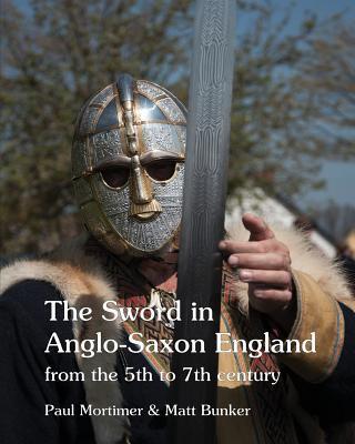 Cover: 9781898281764 | The Sword in Anglo-Saxon England: from the 5th to 7th century | Buch