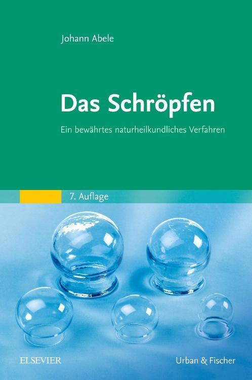 Cover: 9783437551741 | Das Schröpfen | Ein bewährtes naturheilkundliches Verfahren | Abele