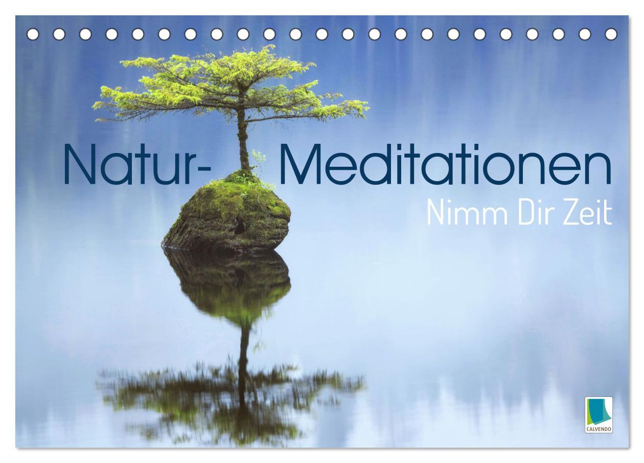 Cover: 9783383886010 | Natur-Meditationen - Nimm Dir Zeit (Tischkalender 2025 DIN A5...