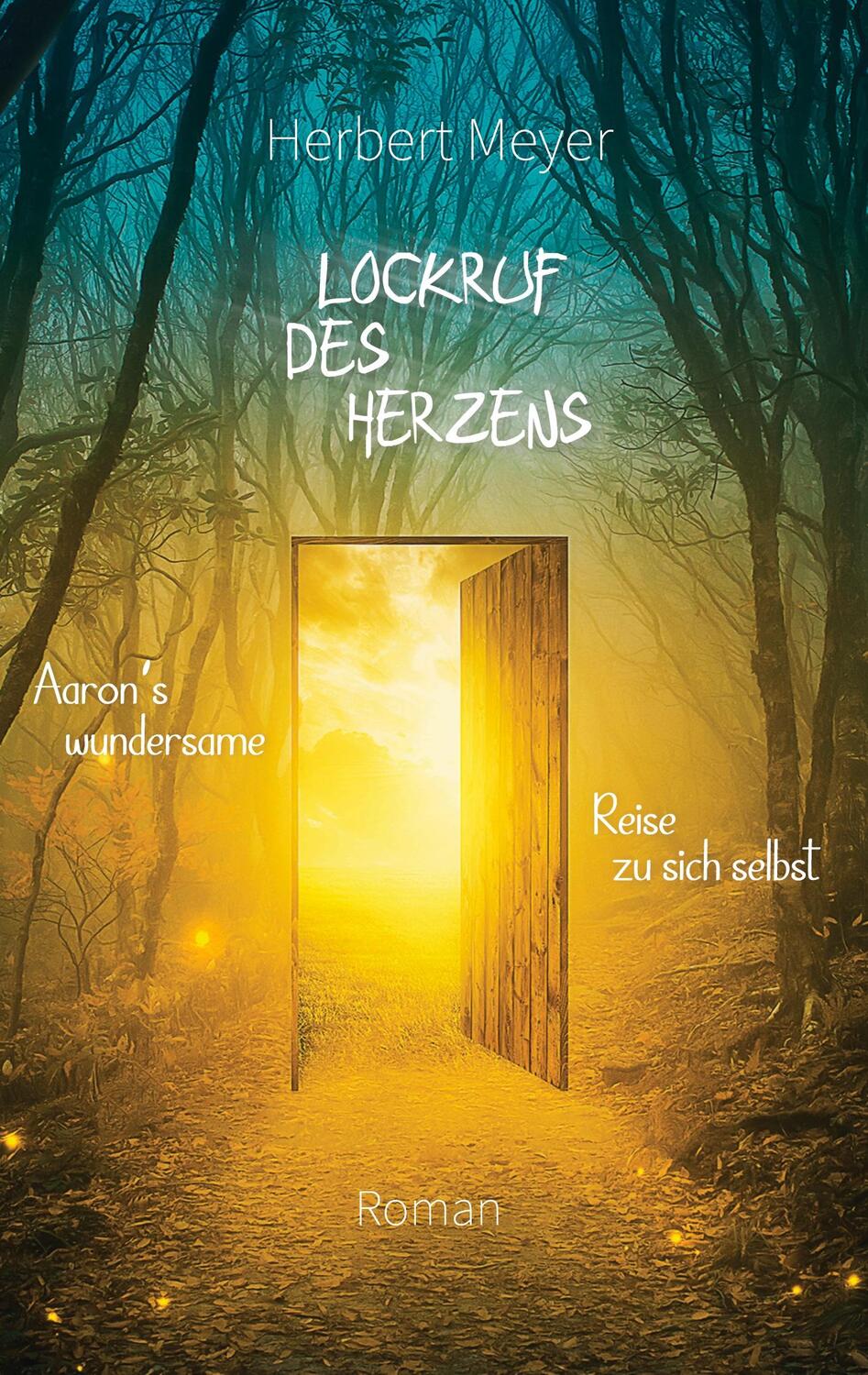 Cover: 9783757886578 | Lockruf des Herzens | Aaron's wundersame Reise zu sich selbst | Meyer