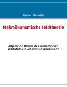 Cover: 9783842380295 | Makroökonomische Feldtheorie | Heribert Genreith | Taschenbuch | 2011