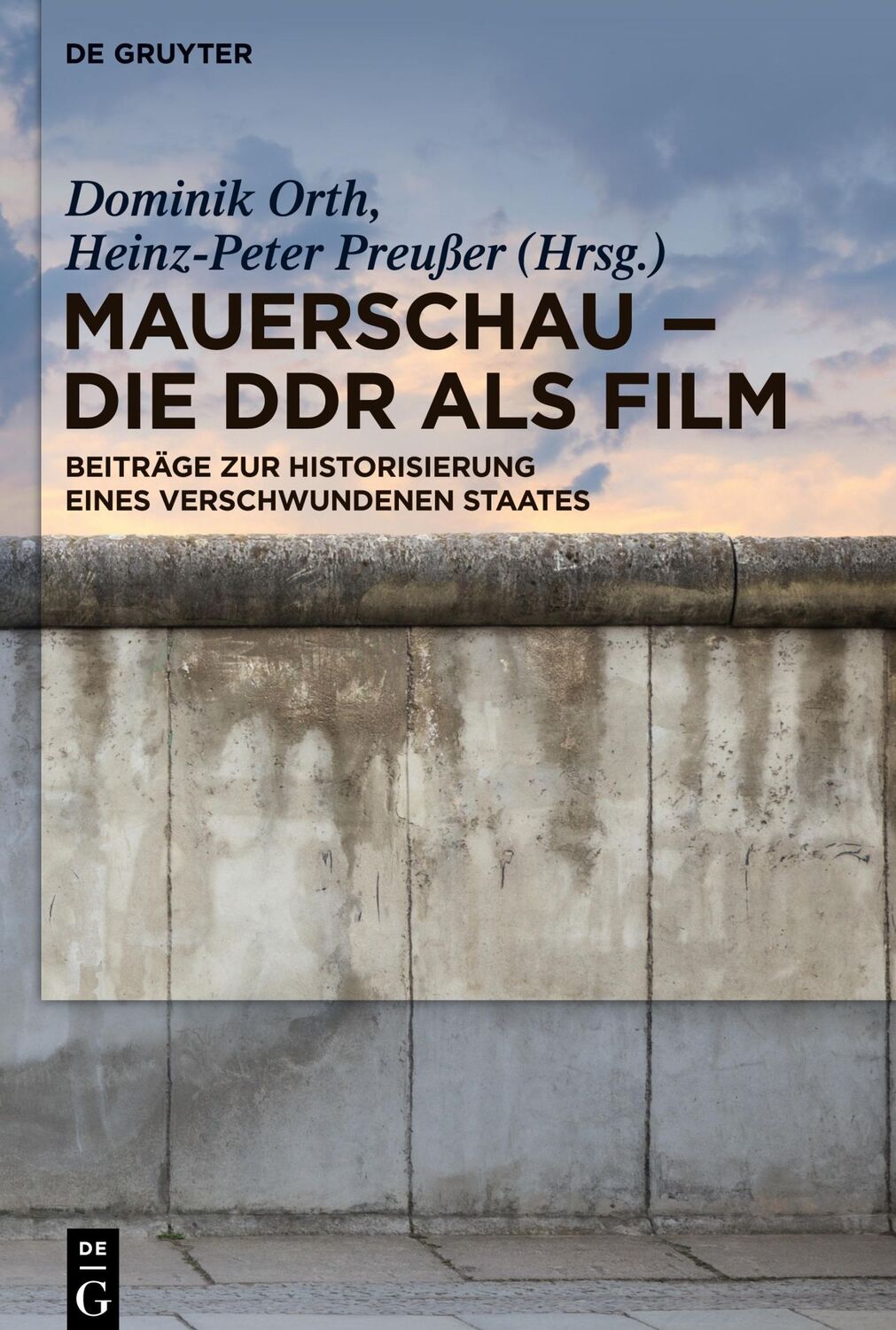 Cover: 9783110627244 | Mauerschau - Die DDR als Film | Heinz-Peter Preußer (u. a.) | Buch