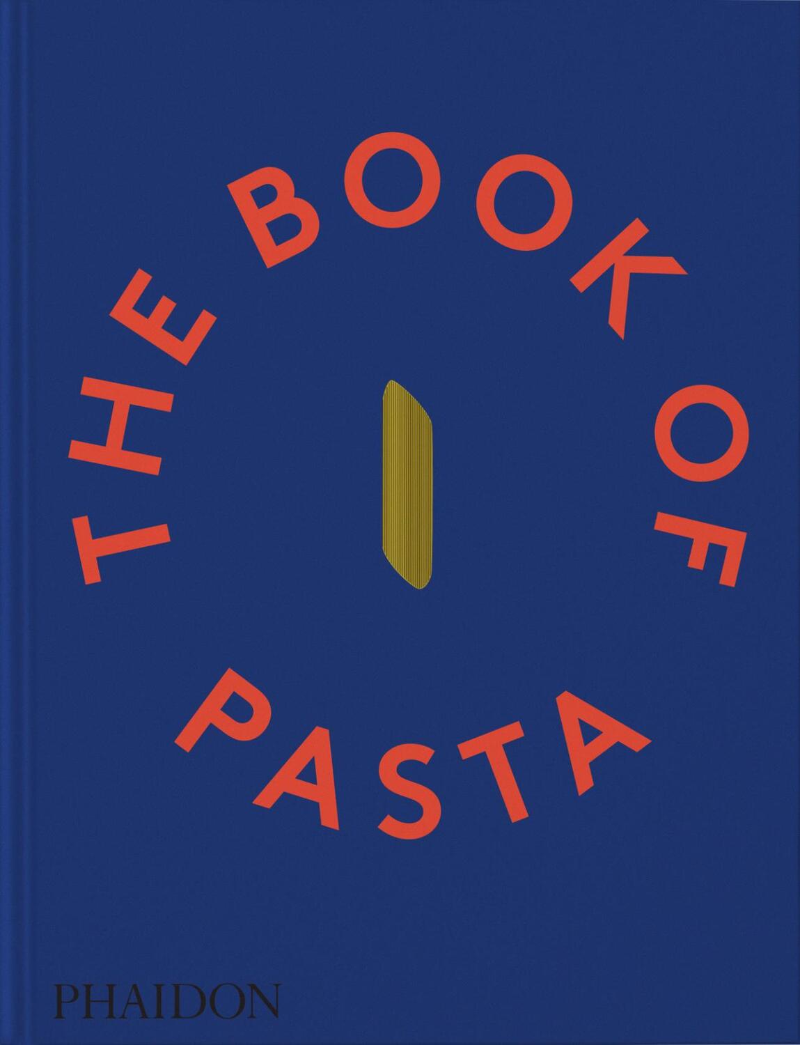 Cover: 9781838668846 | The Book of Pasta | Barilla Academia (u. a.) | Buch | Phaidon Press