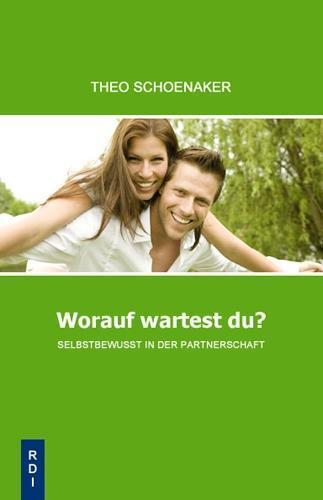 Cover: 9783932708220 | Worauf wartest Du? | Selbstbewusst in der Partnerschaft | Schoenaker