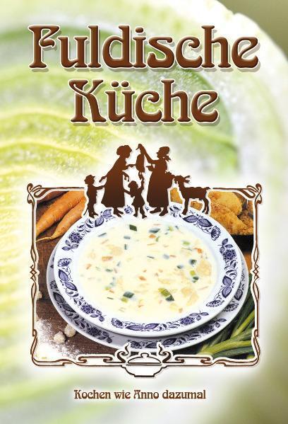 Cover: 9783790001464 | Fuldische Küche | Kochen wie Anno dazumal | der Verein | Buch | 160 S.