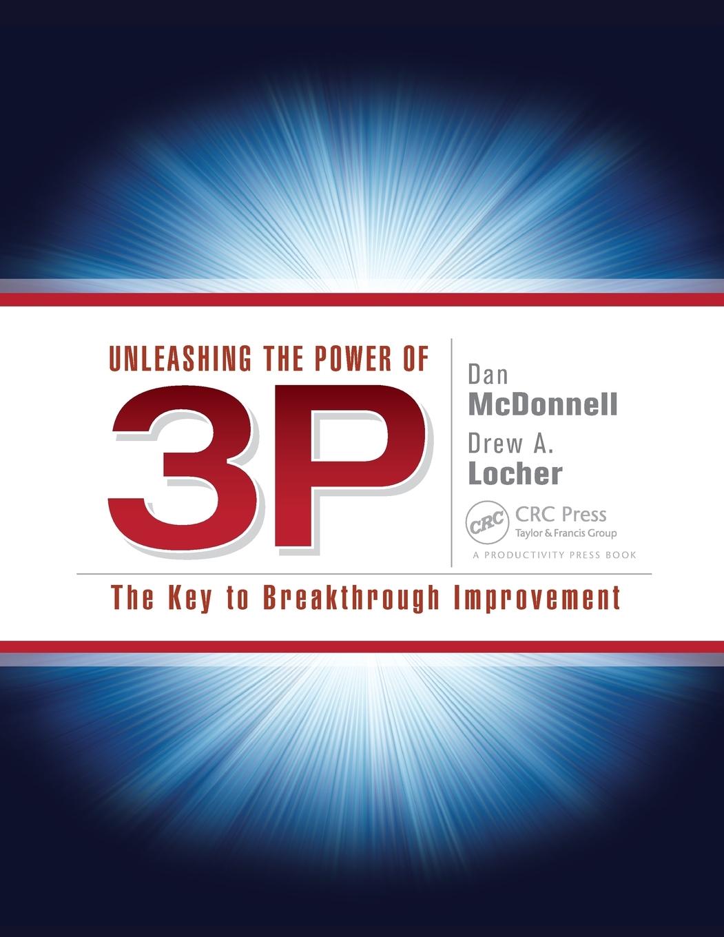 Cover: 9781439886120 | Unleashing the Power of 3P | The Key to Breakthrough Improvement