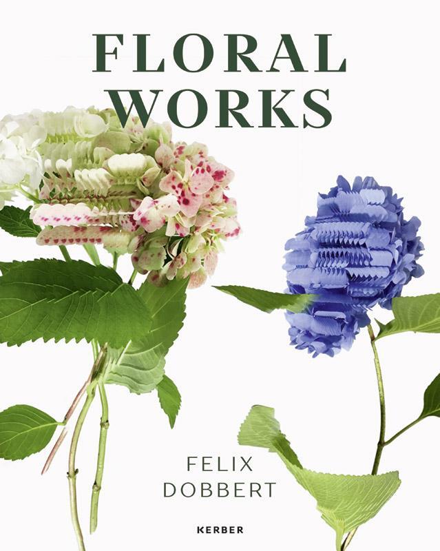 Cover: 9783735608628 | Felix Dobbert | Floral Works | Rasche | Buch | 128 S. | Deutsch | 2022