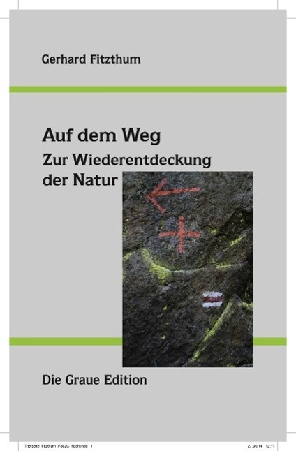 Cover: 9783906336640 | Auf dem Weg | Zur Wiederentdeckung der Natur | Gerhard Fitzthum | Buch