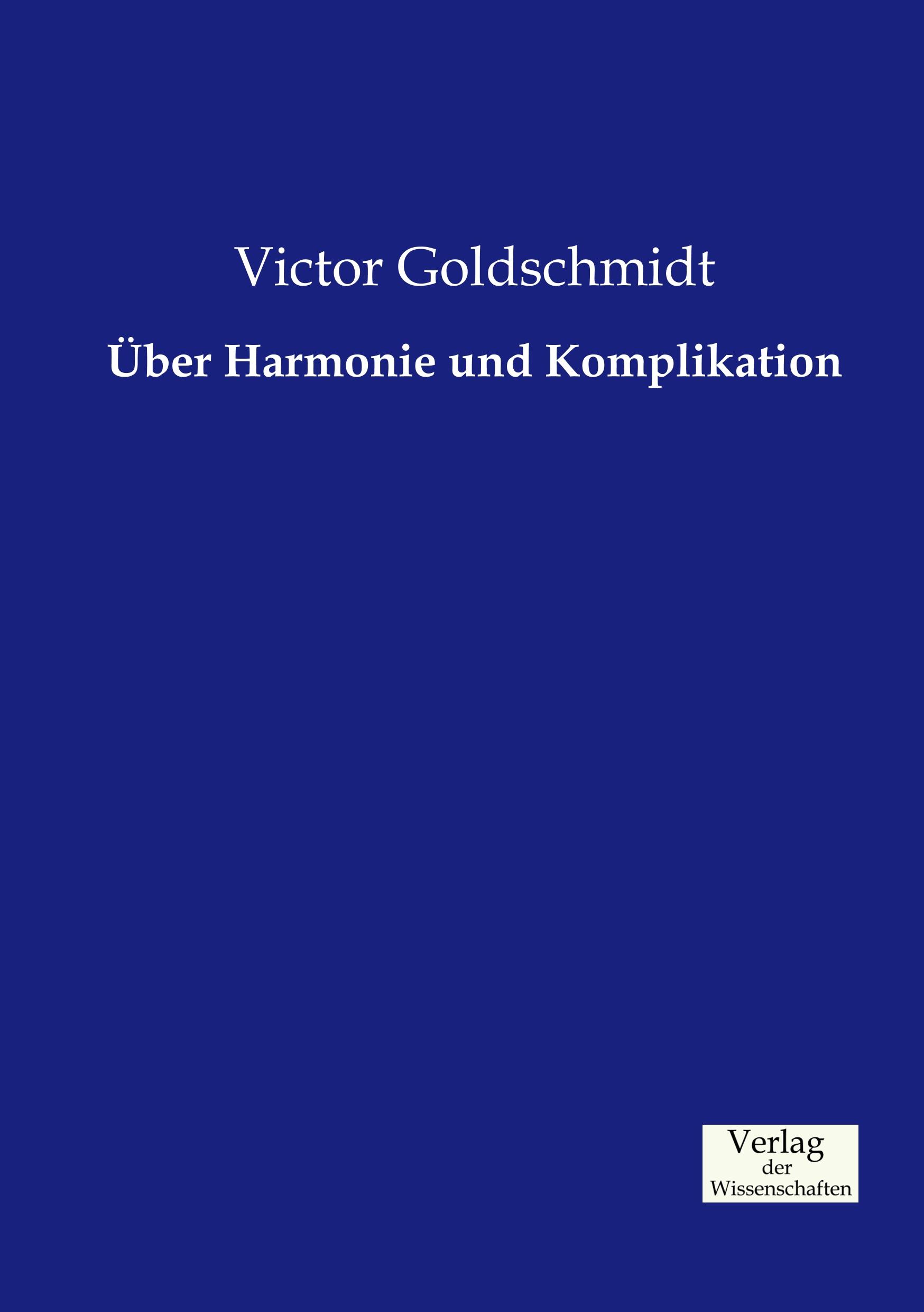 Cover: 9783957004727 | Über Harmonie und Komplikation | Victor Goldschmidt | Taschenbuch