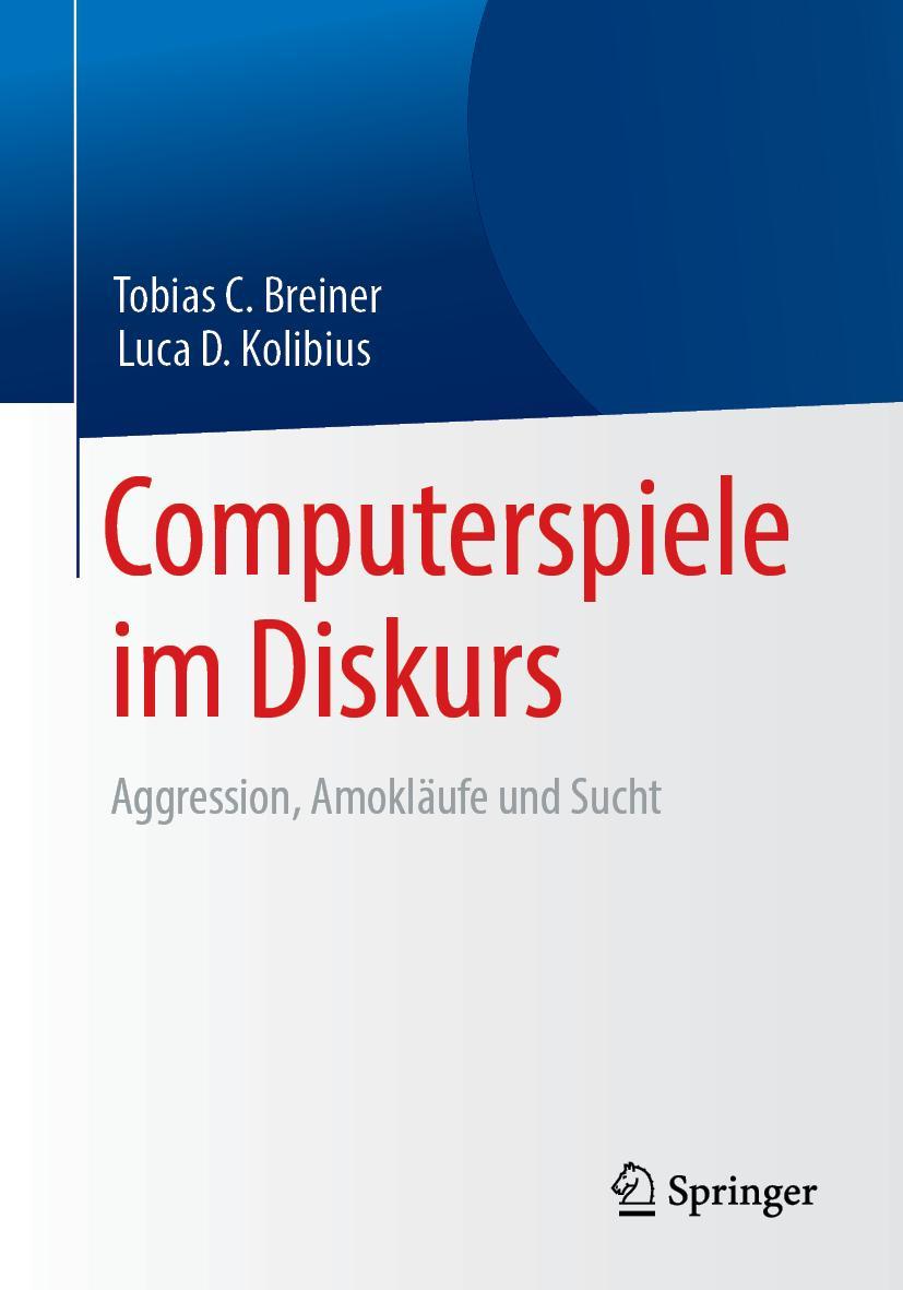 Cover: 9783662578599 | Computerspiele im Diskurs: Aggression, Amokläufe und Sucht | Buch | xv