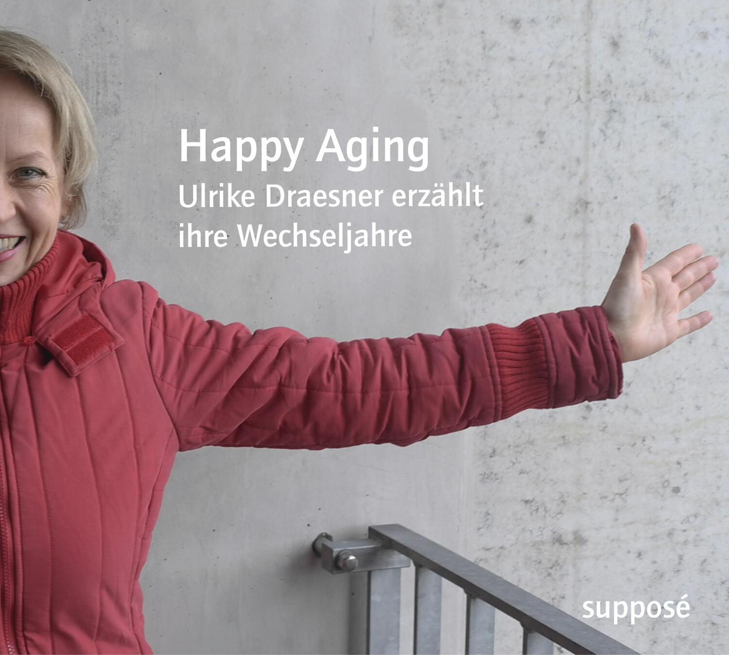 Cover: 9783863850111 | Happy Aging | Ulrike Draesner erzählt ihre Wechseljahre | Audio-CD