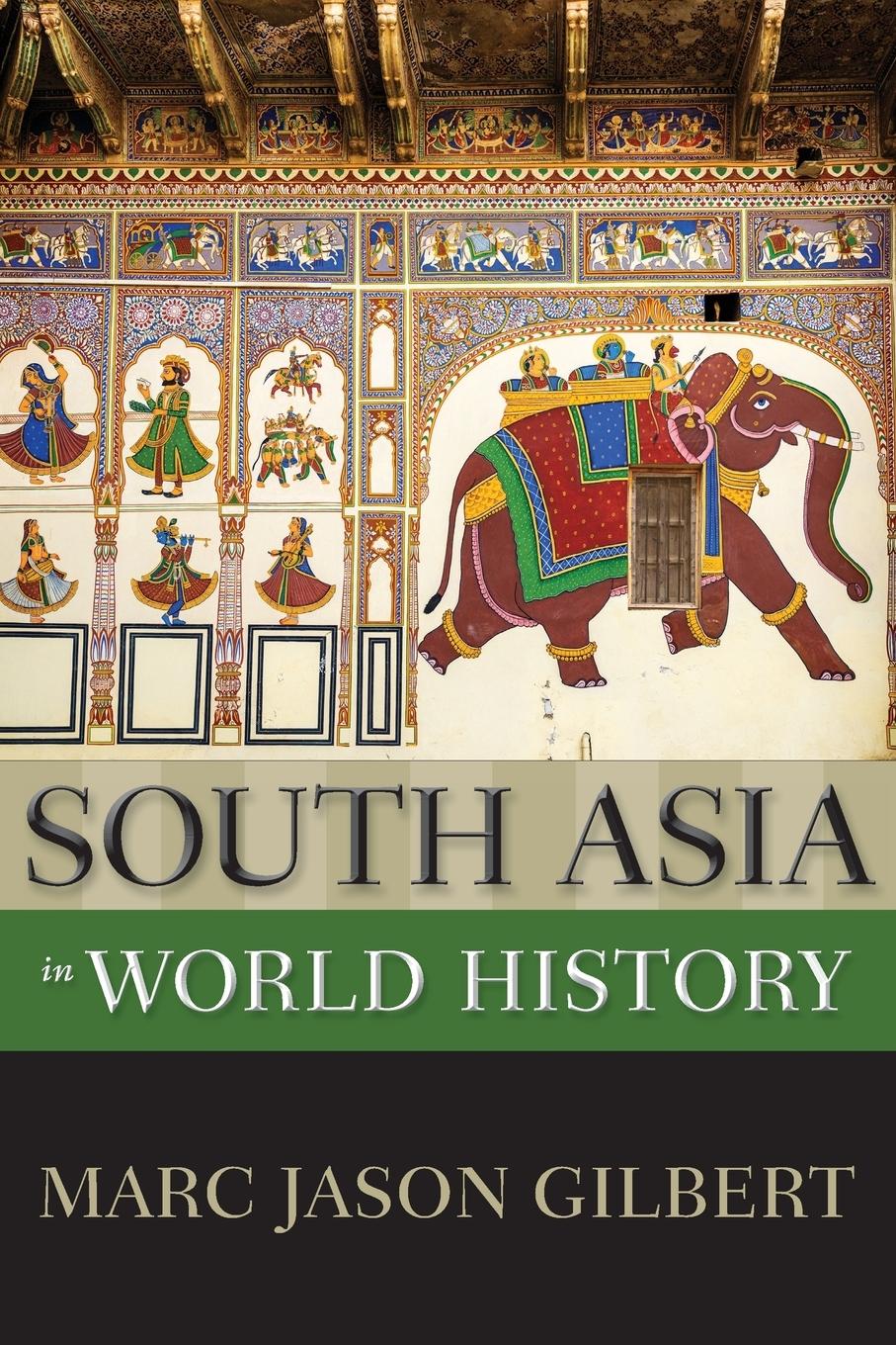 Cover: 9780199760343 | South Asia in World History | Marc Jason Gilbert | Taschenbuch | 2017