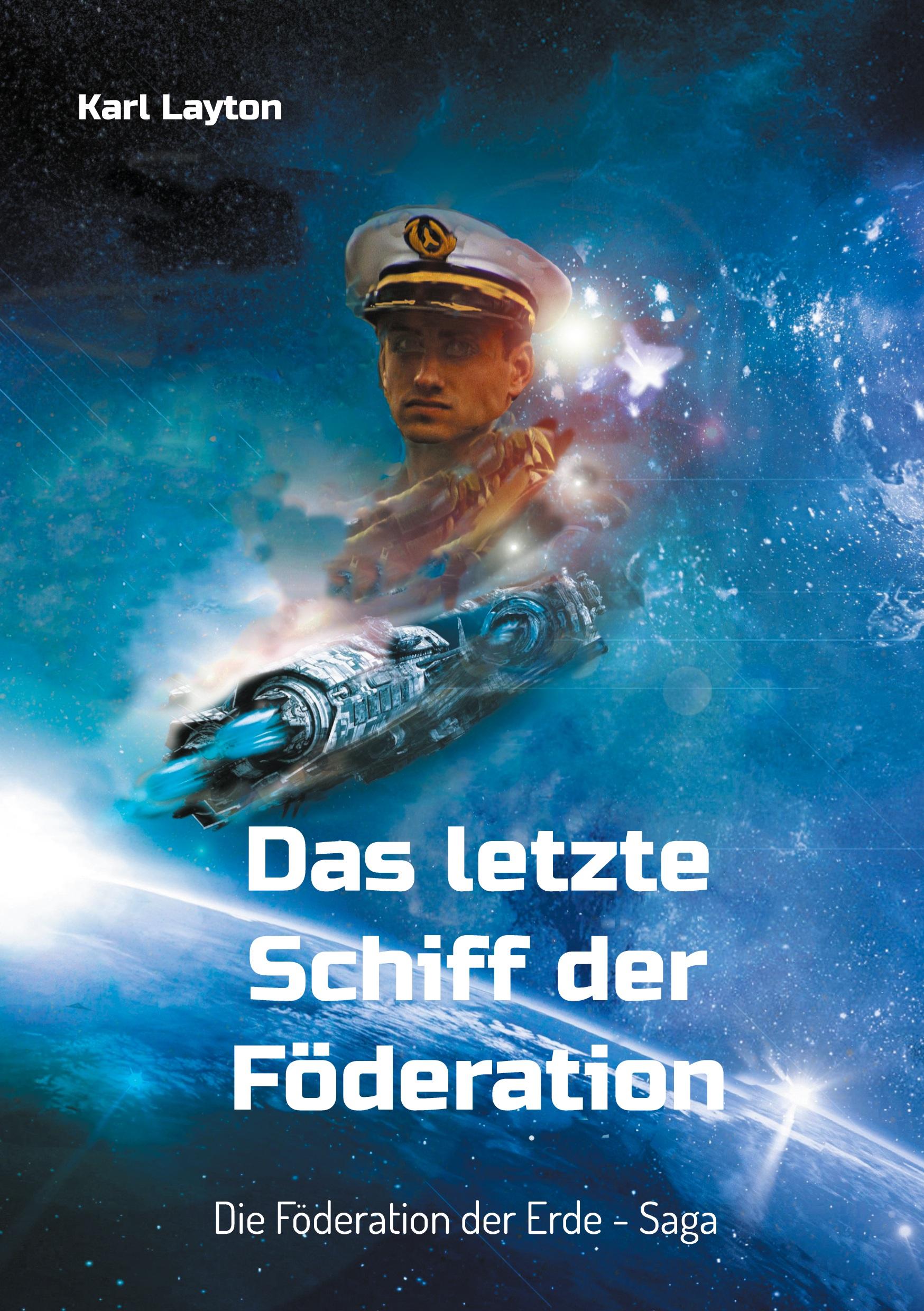 Cover: 9783757882280 | Das letzte Schiff der Föderation | Die Föderation der Erde - Saga