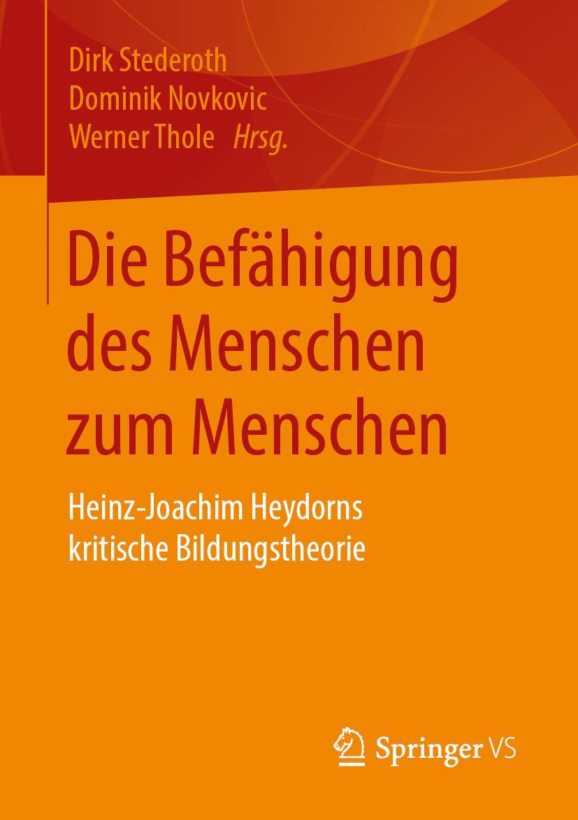 Cover: 9783658242145 | Die Befähigung des Menschen zum Menschen | Dirk Stederoth (u. a.) | xi