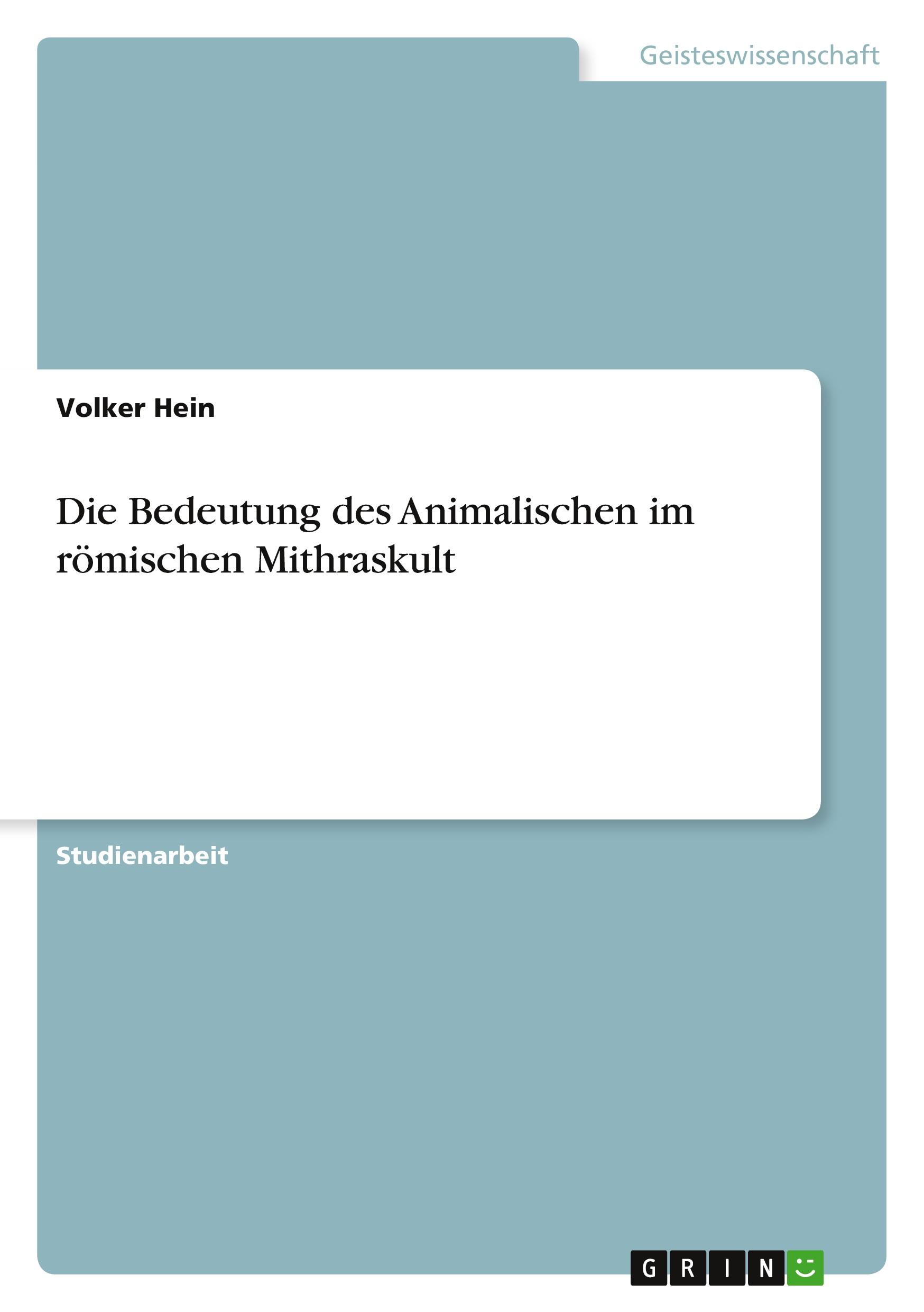 Cover: 9783668991026 | Die Bedeutung des Animalischen im römischen Mithraskult | Volker Hein