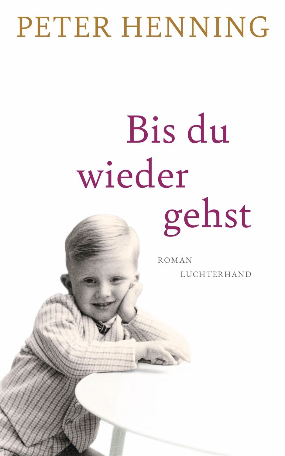 Cover: 9783630876924 | Bis du wieder gehst | Roman | Peter Henning | Buch | 192 S. | Deutsch