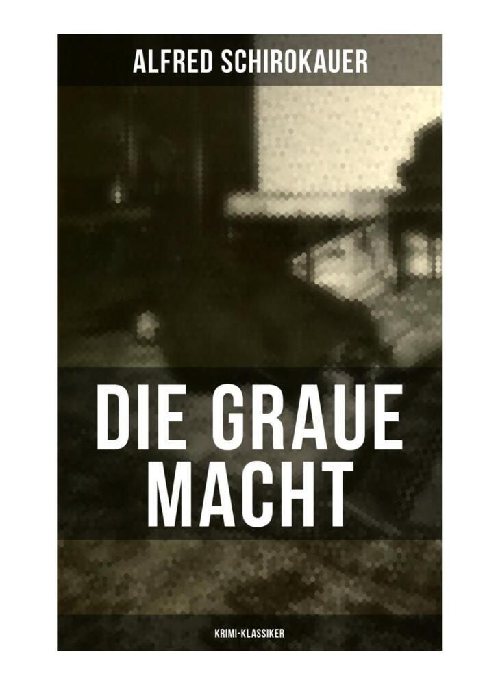 Cover: 9788027263295 | Die graue Macht (Krimi-Klassiker) | Ein fesselnder Detektivroman