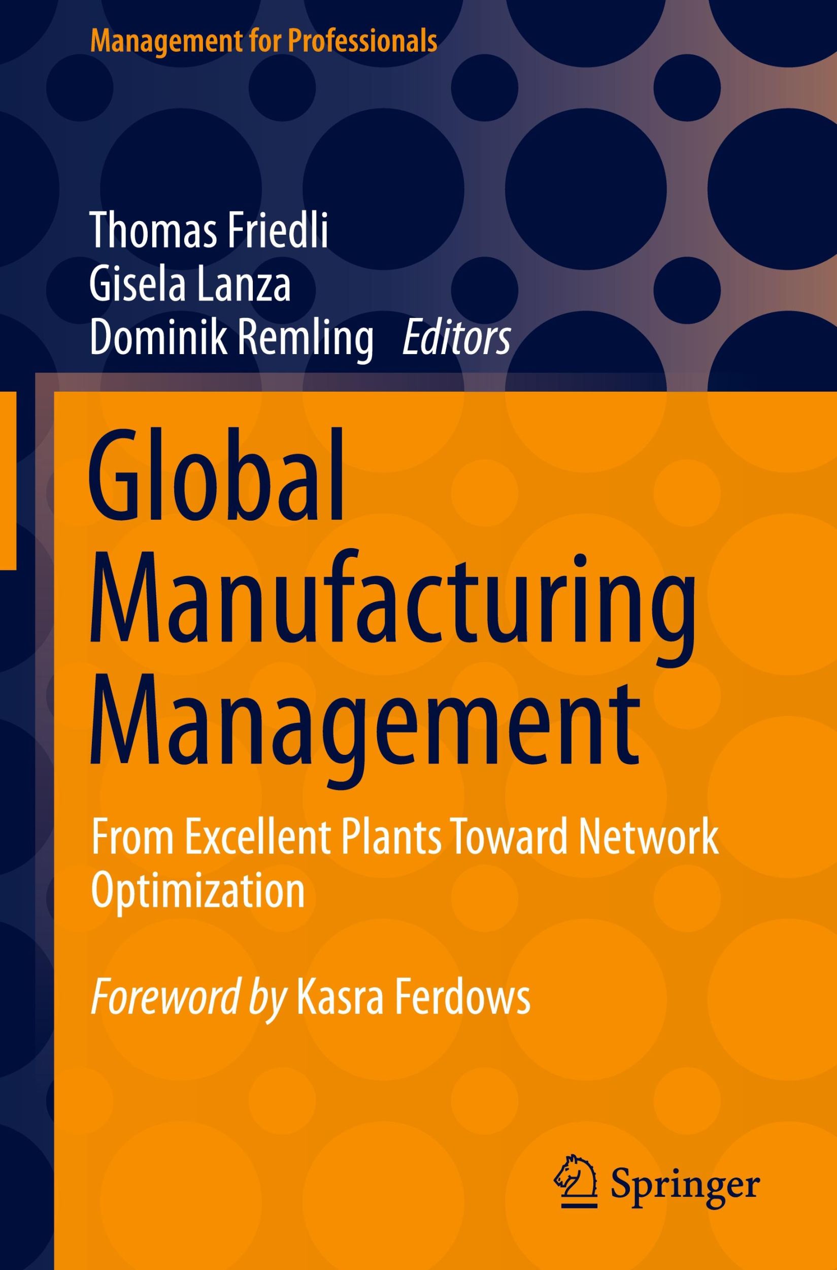 Cover: 9783030727390 | Global Manufacturing Management | Thomas Friedli (u. a.) | Buch | xxv