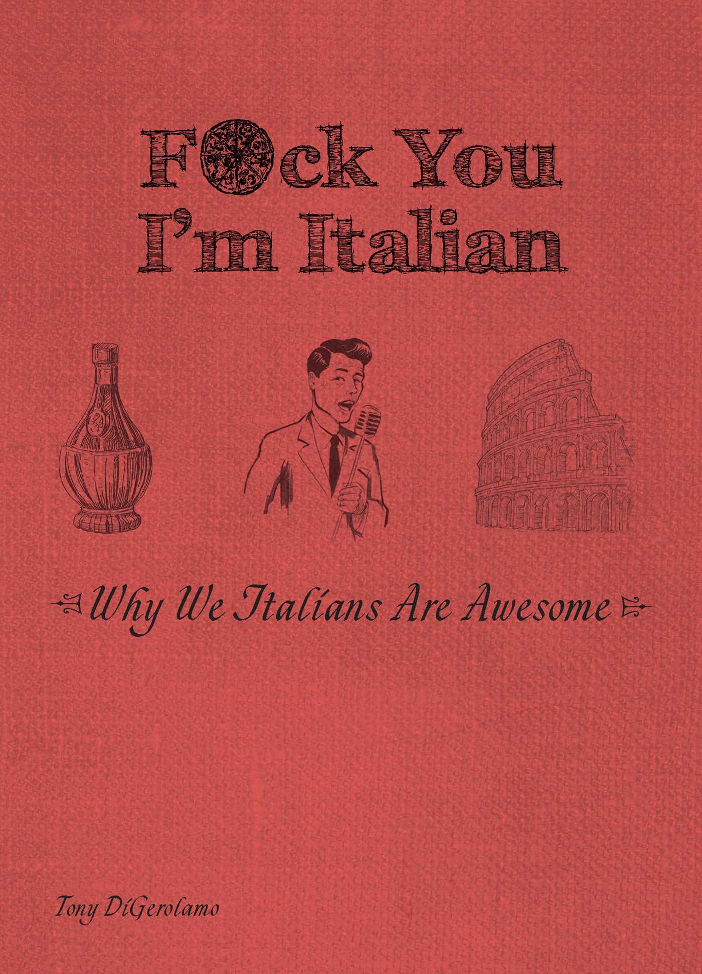 Cover: 9781646043477 | F*ck You, I'm Italian | Why We Italians are Awesome | Tony Digerolamo