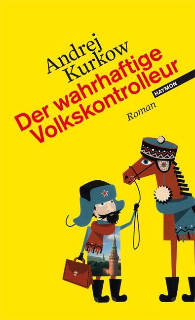 Cover: 9783852186795 | Der wahrhaftige Volkskontrolleur | Andrej Kurkow | Buch | 432 S.