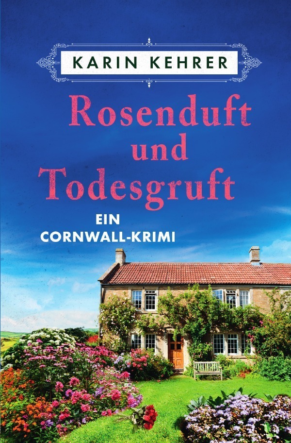 Cover: 9783818717520 | Rosenduft und Todesgruft | DE | Karin Kehrer | Taschenbuch | 288 S.