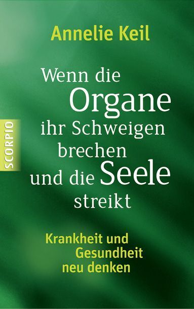 Cover: 9783943416824 | Wenn die Organe ihr Schweigen brechen und die Seele streikt | Keil