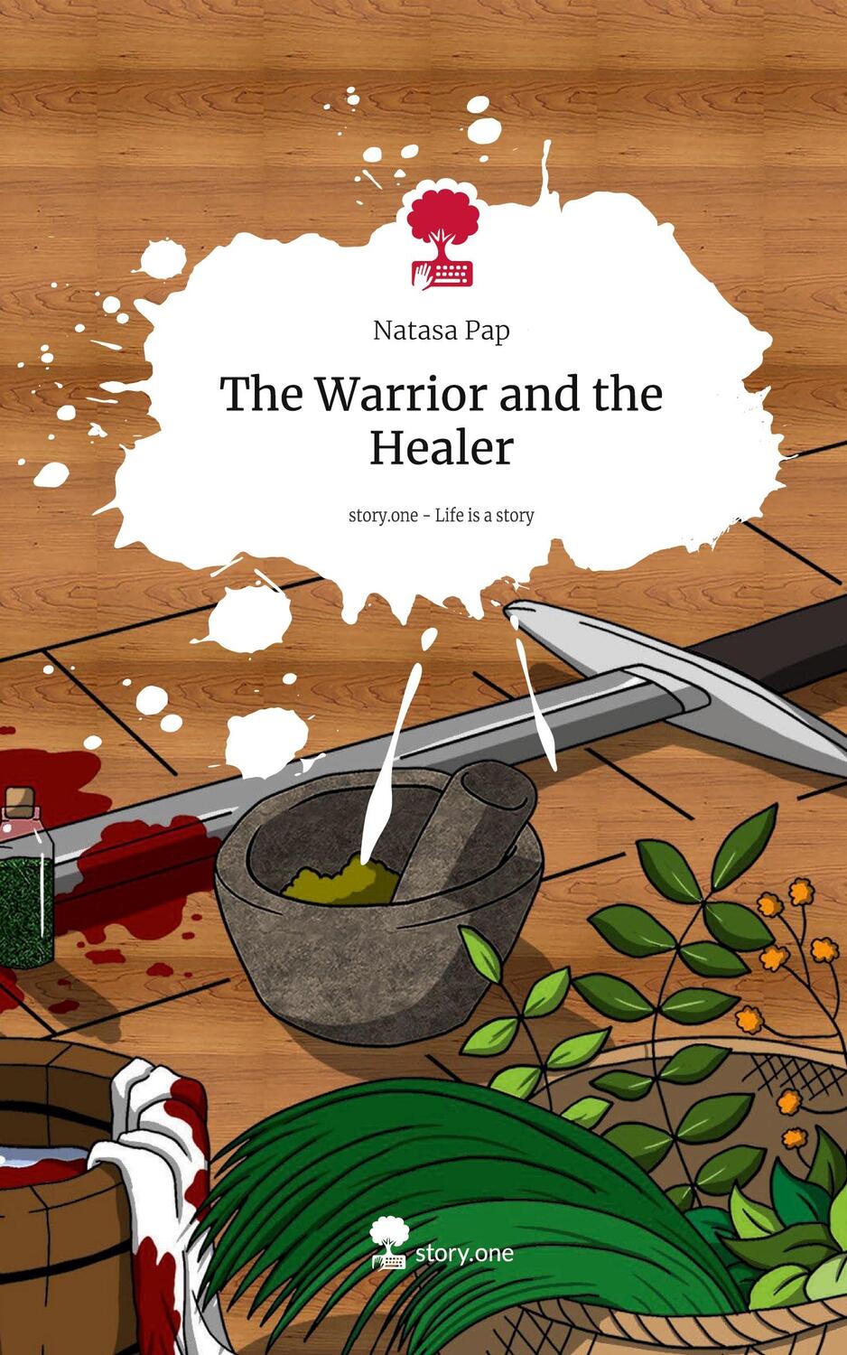 Cover: 9783711546845 | The Warrior and the Healer. Life is a Story - story.one | Natasa Pap