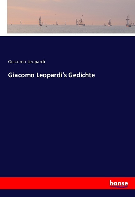 Cover: 9783743368859 | Giacomo Leopardi's Gedichte | Giacomo Leopardi | Taschenbuch | Deutsch