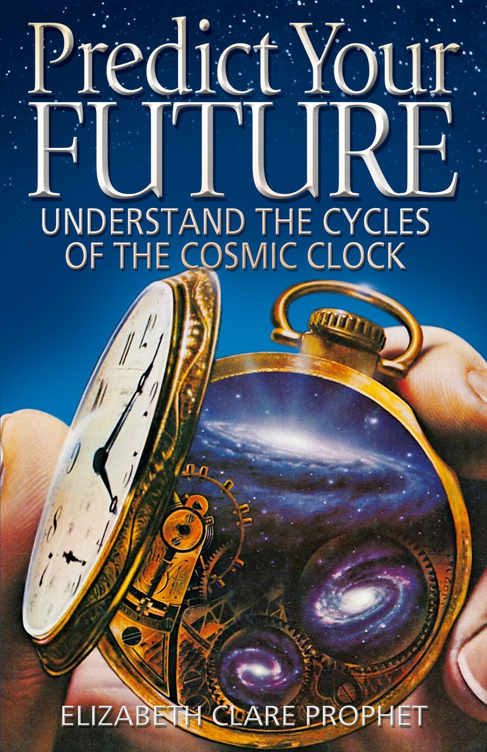 Cover: 9780922729982 | Predict Your Future | Understand the Cycles of the Cosmic Clock | Buch