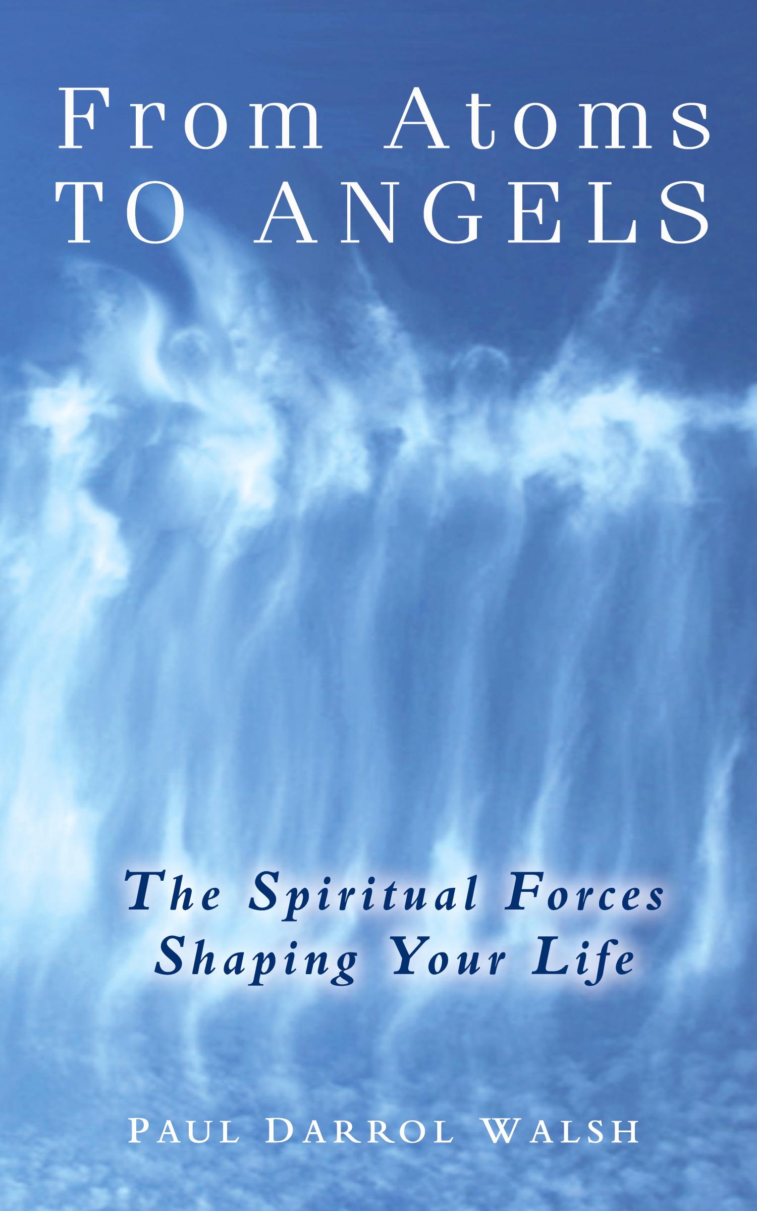 Cover: 9780908807116 | From Atoms To Angels | The Spiritual Forces Shaping Your Life | Walsh