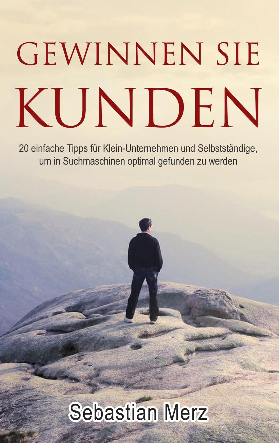 Cover: 9783738631982 | Gewinnen Sie Kunden | Sebastian Merz | Taschenbuch | Paperback | 36 S.