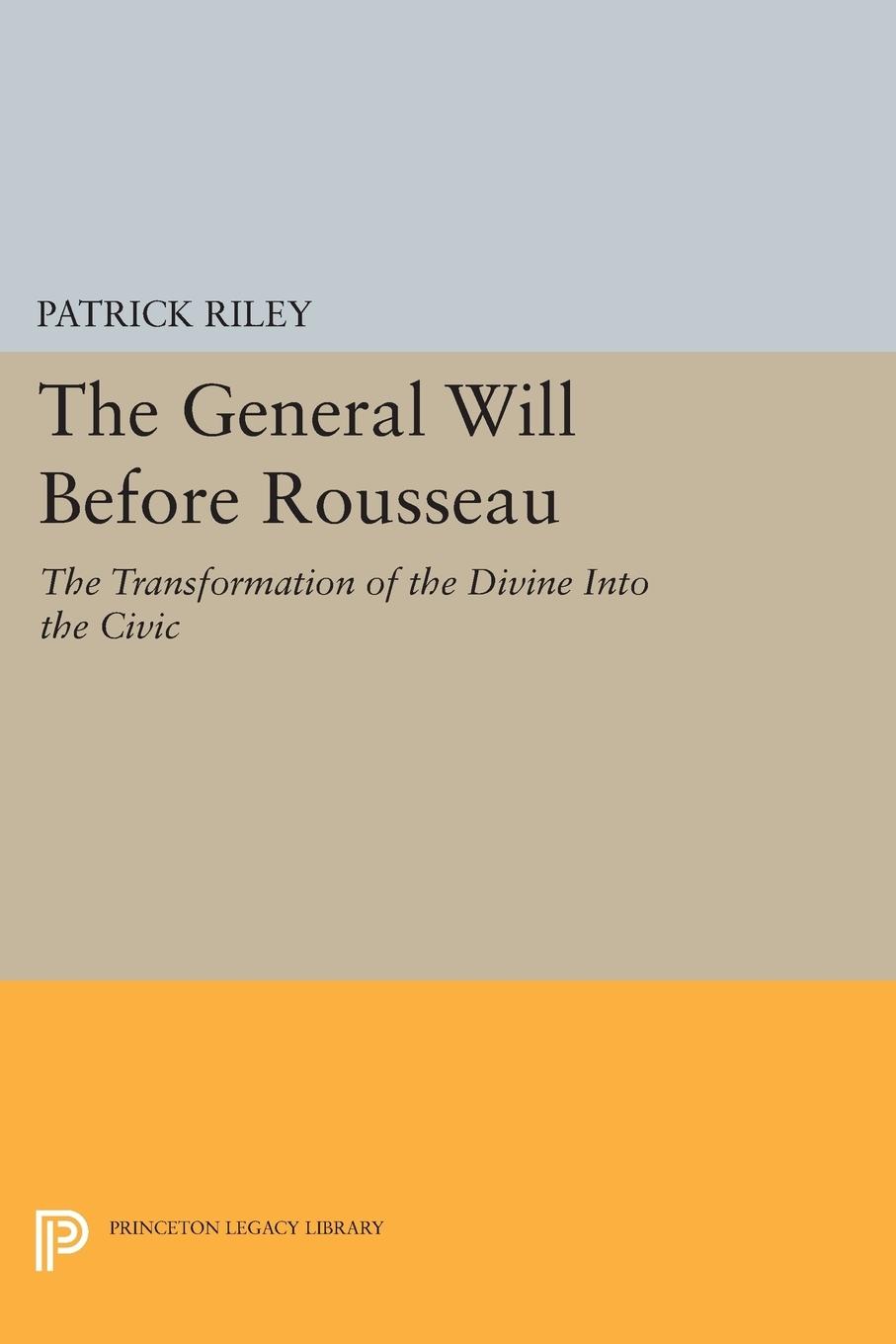 Cover: 9780691606415 | The General Will before Rousseau | Patrick Riley | Taschenbuch | 2014