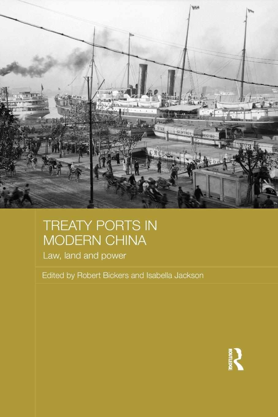 Cover: 9781138477407 | Treaty Ports in Modern China | Law, Land and Power | Bickers (u. a.)