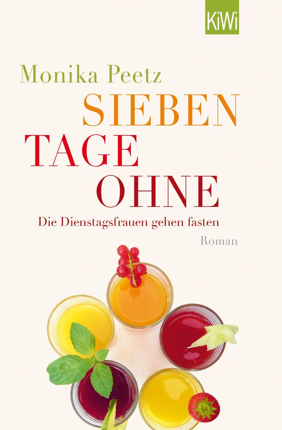 Cover: 9783462044102 | Sieben Tage ohne | Die Dienstagsfrauen gehen fasten | Monika Peetz