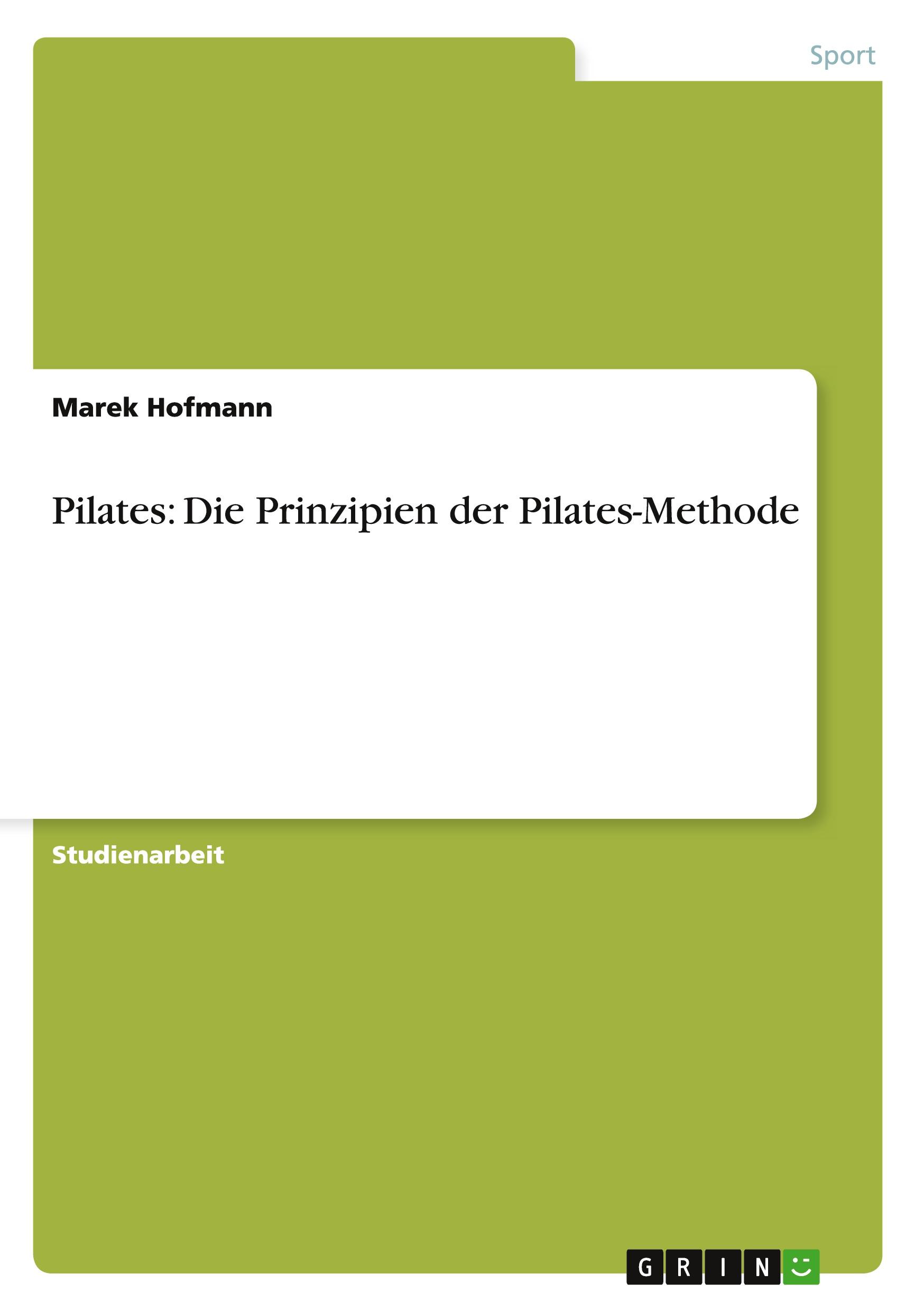 Cover: 9783640809967 | Pilates: Die Prinzipien der Pilates-Methode | Marek Hofmann | Buch