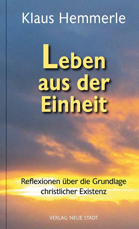 Cover: 9783734611650 | Leben aus der Einheit | Klaus Hemmerle | Buch | 232 S. | Deutsch