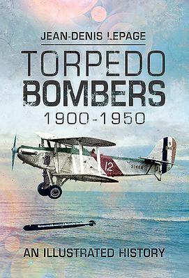 Cover: 9781526763471 | Torpedo Bombers, 1900-1950 | An Illustrated History | Lepage | Buch