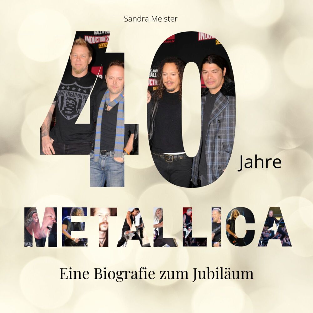 Cover: 9783750524118 | 40 Jahre Metallica | Eine Biografie zum Jubiläum | Sandra Meister