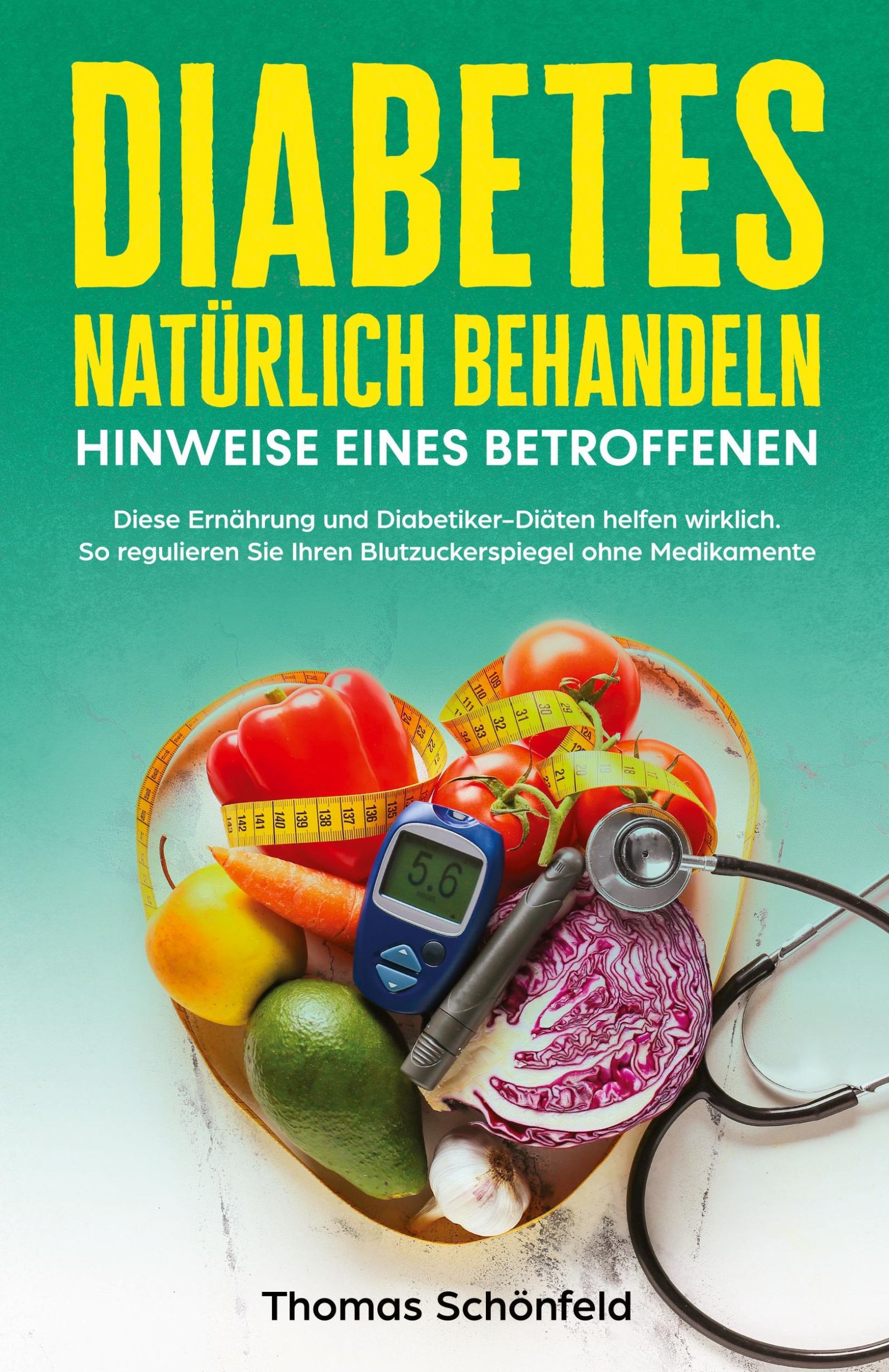 Cover: 9781958166079 | Diabetes natürlich behandeln - Hinweise eines Betroffenen | Schönfeld