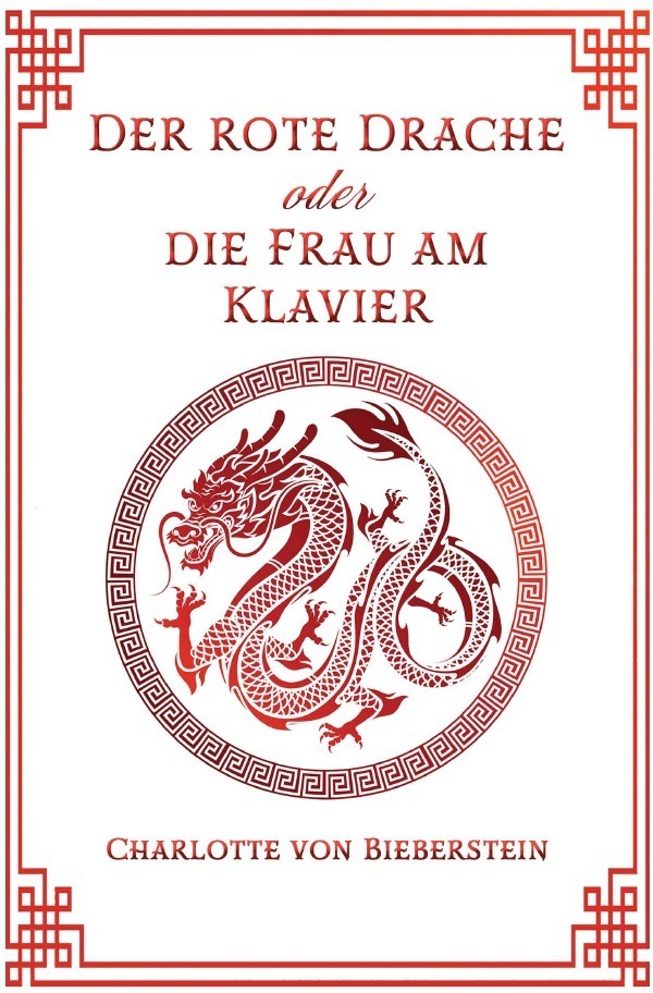 Cover: 9783754155646 | Der Rote Drache oder Die Frau am Klavier | Charlotte von Bieberstein