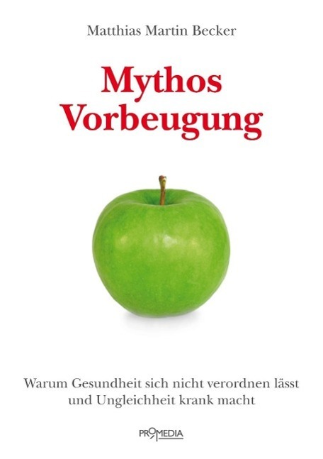 Cover: 9783853713747 | Mythos Vorbeugung | Matthias Martin Becker | Taschenbuch | 224 S.