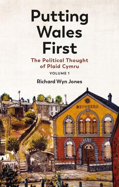 Cover: 9781837721832 | Putting Wales First | The Political Thought of Plaid Cymru (Volume 1)