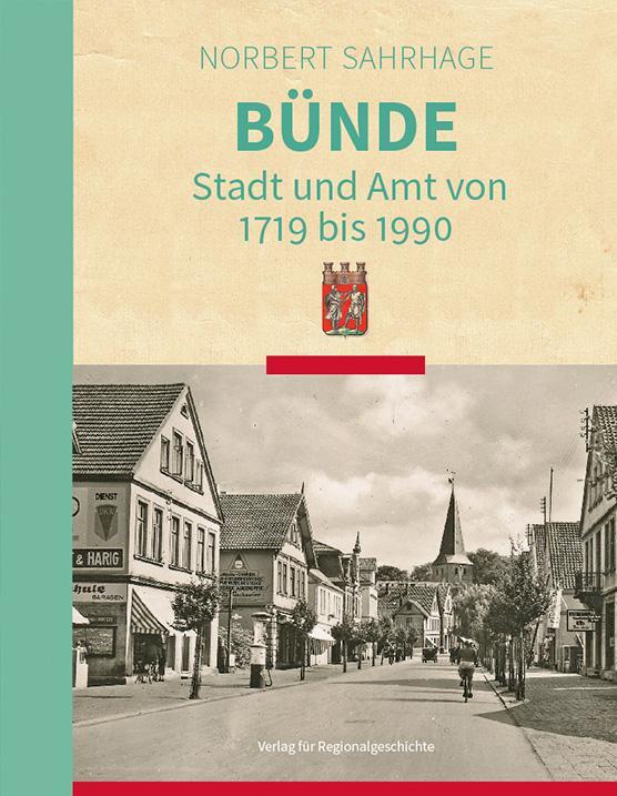 Cover: 9783739511771 | Bünde | Stadt und Amt von 1719 bis 1990 | Norbert Sahrhage | Buch